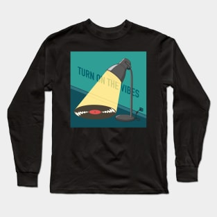 TURN ON THE VIBES Long Sleeve T-Shirt